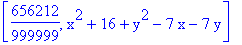 [656212/999999, x^2+16+y^2-7*x-7*y]